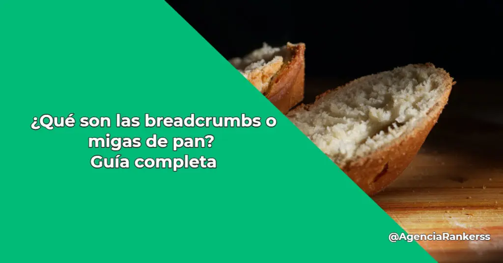 ¿Qué son las breadcrumbs o migas de pan? Guía completa