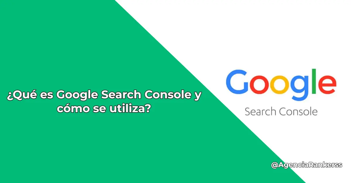 ¿Qué es Google Search Console y cómo se utiliza?