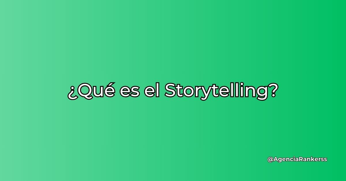 ¿Qué es el storytelling?