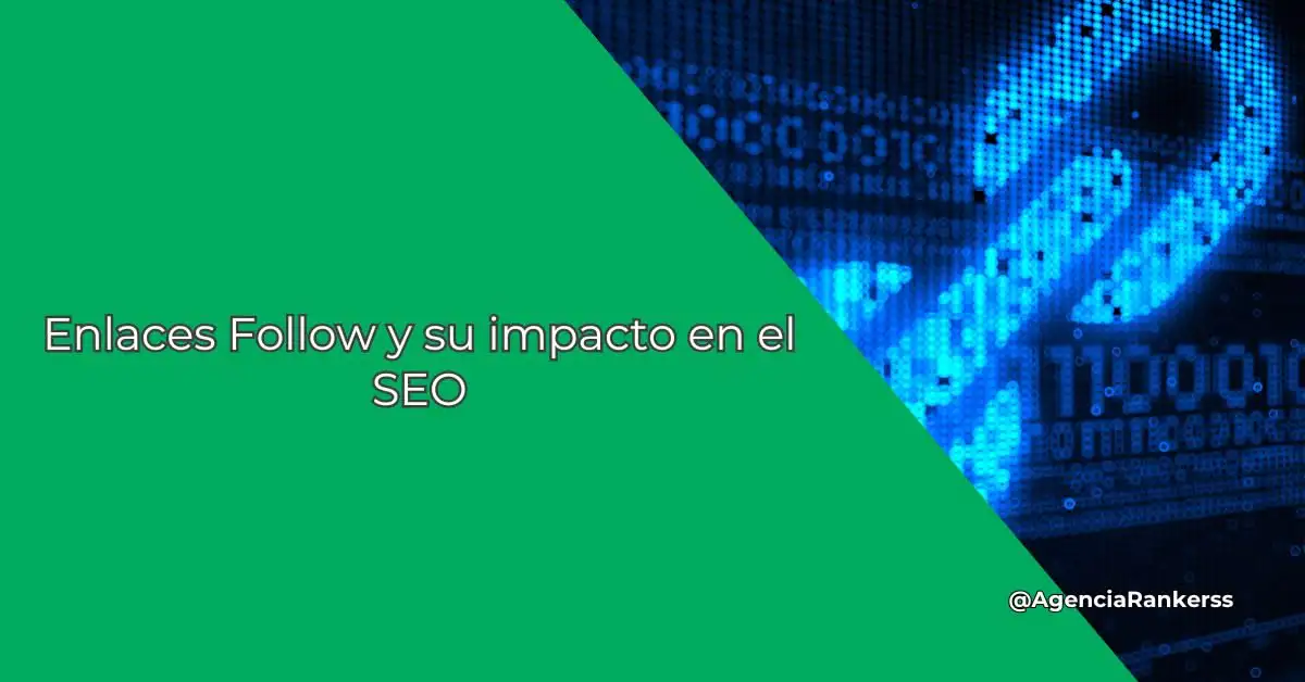 Enlaces Follow y su impacto en el SEO
