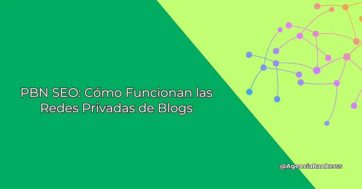 PBN SEO: Cómo Funcionan las Redes Privadas de Blogs