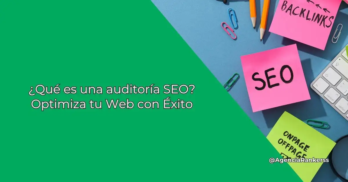 ¿Qué es una auditoría SEO? Optimiza tu Web con Éxito
