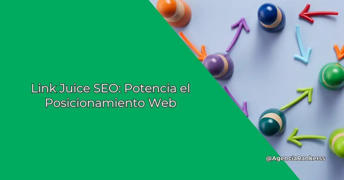 Descubre cómo optimizar el link juice para mejorar el SEO de tu sitio, aumentando su visibilidad y autoridad mediante enlaces internos efectivos.