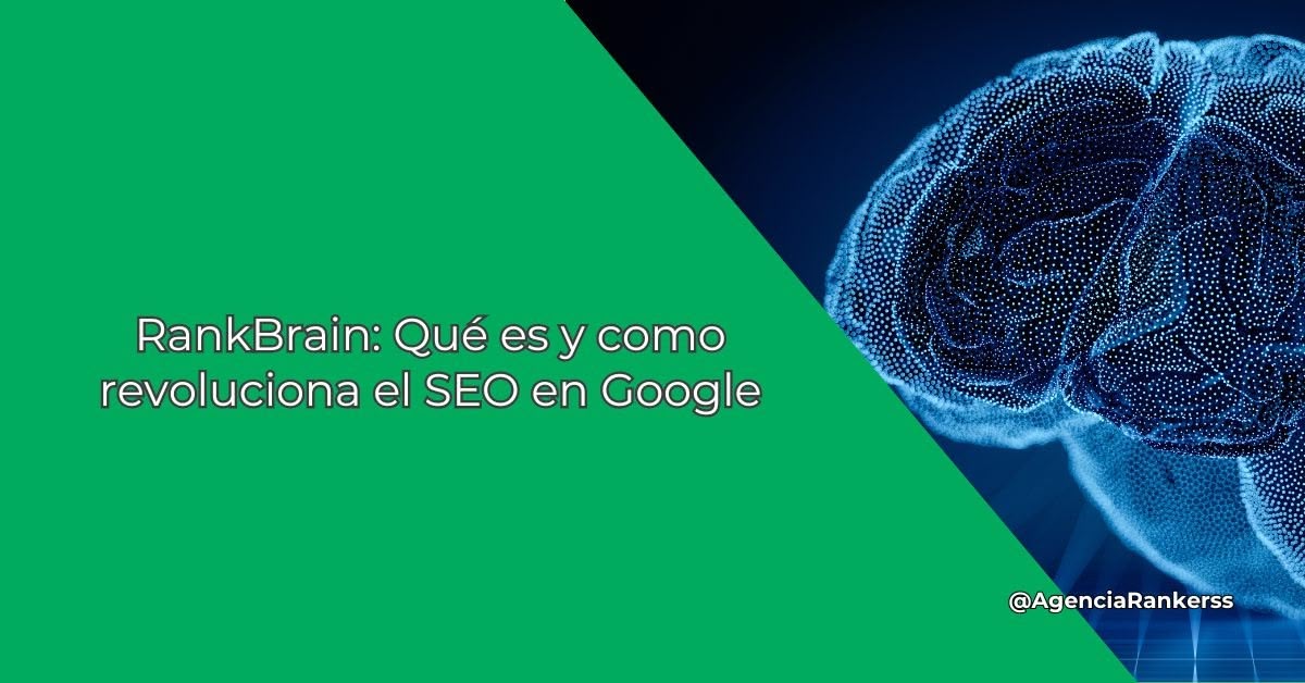 RankBrain: Qué es y como revoluciona el sistema SEO de Google