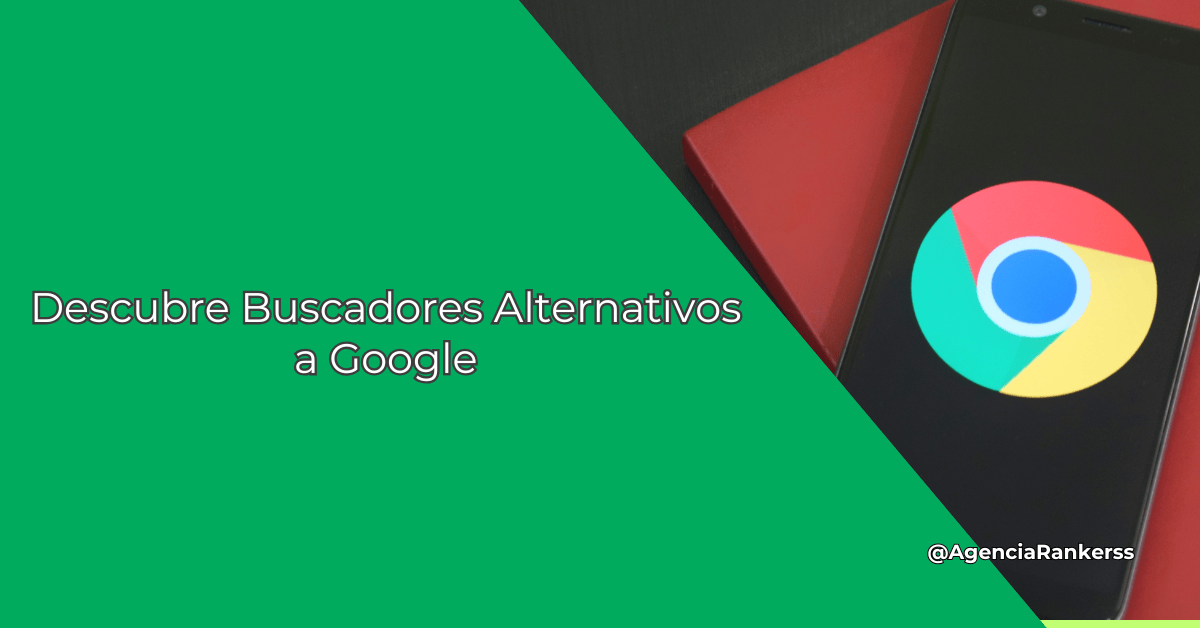 Descubre Buscadores Alternativos a Google
