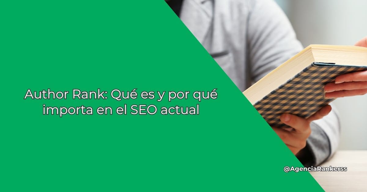 Author Rank: Qué es y por qué importa en el SEO actual