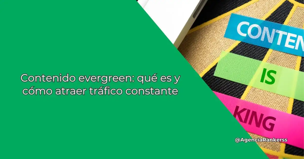 Contenido evergreen: qué es y cómo atraer tráfico constante