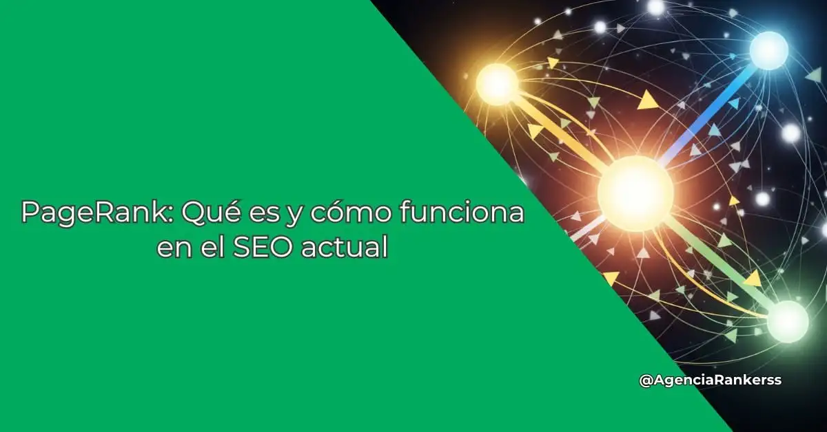 PageRank: Qué es y cómo funciona en el SEO actual