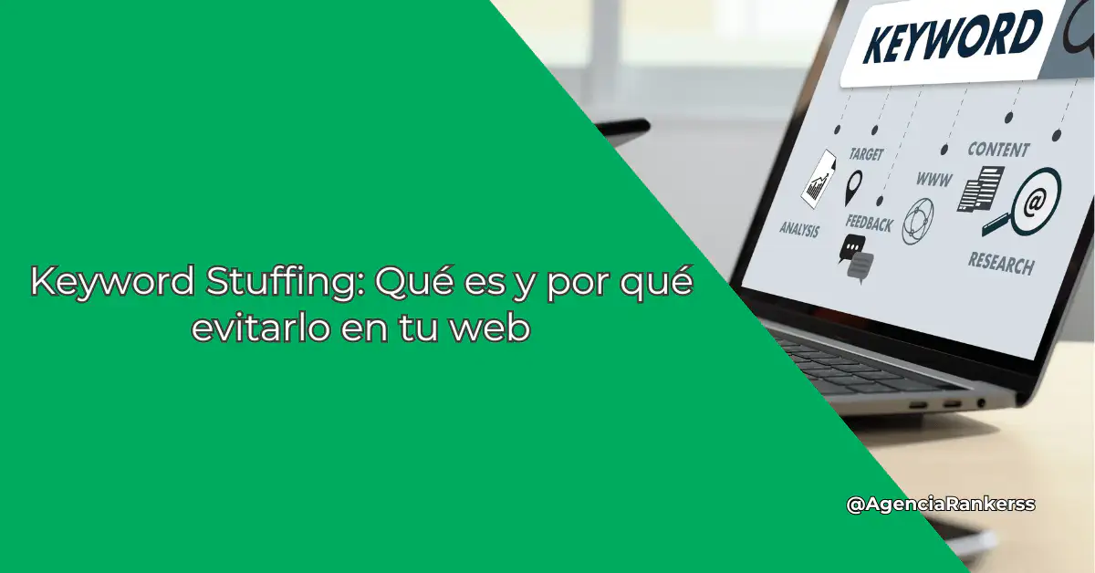 Keyword Stuffing: Qué es y por qué evitarlo en tu web