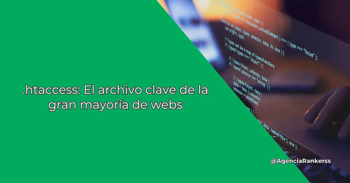 .htaccess: El archivo clave de la gran mayoría de webs
